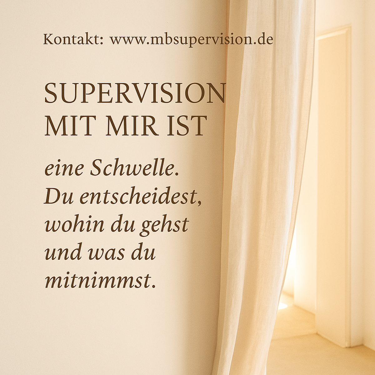 Supervision mit mir ist eine Schwelle. Du entscheidest, wohin du gehst und was du mitnimmst.