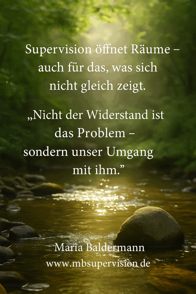 Supervision öffnet Räume - auch für das, was sich nicht gleich zeigt. Nicht der Widerstand ist das Problem, sondern unser Umgang mit ihm.