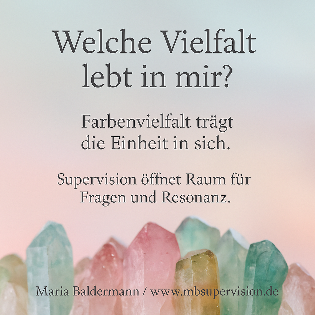 Welche Vielfalt lebt in mir? Farbenvielfalt trägt die Einheit in sich. Supervision öffnet Raum für Fragen und Resonanz.
