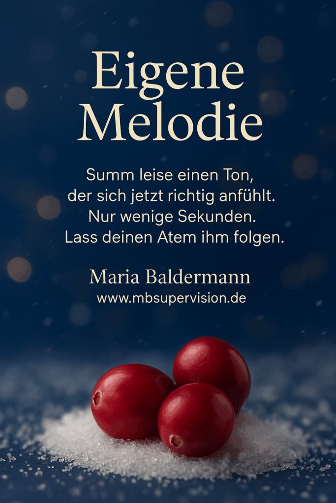 Eigene Melodie Summ leise einen Ton, der sich jetzt richtig anfühlt. Nur wenige Sekunden. Lass deinen Atem ihm folgen.