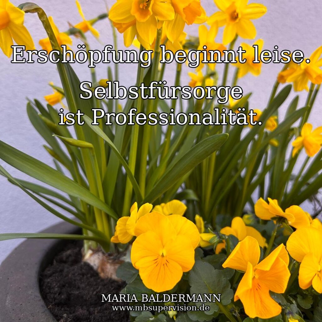 Erschöpfung beginnt leise. Selbstfürsorge ist Professionalität